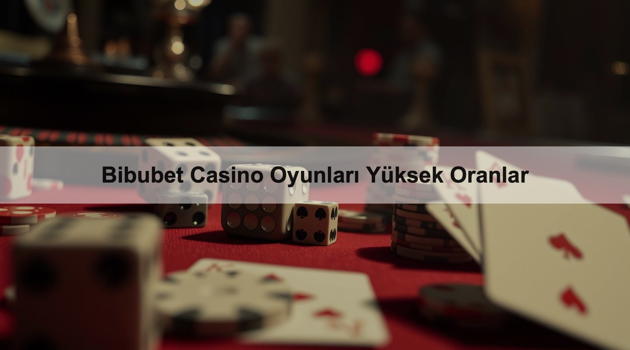 Bibubet Casino Oyunları Yüksek Oranlar